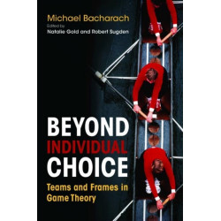 Beyond Individual Choice: Teams and Frames in Game Theory