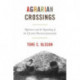 Agrarian Crossings: Reformers and the Remaking of the US and Mexican Countryside
