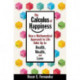 The Calculus of Happiness: How a Mathematical Approach to Life Adds Up to Health, Wealth, and Love