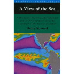 A View of the Sea: A Discussion between a Chief Engineer and an Oceanographer about the Machinery of the Ocean Circulation