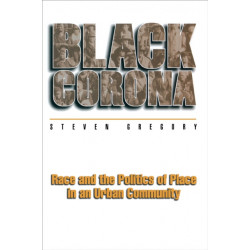 Black Corona: Race and the Politics of Place in an Urban Community