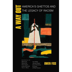A Way Out: America's Ghettos and the Legacy of Racism