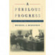 A Perilous Progress: Economists and Public Purpose in Twentieth-Century America