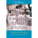 A Machine to Make a Future: Biotech Chronicles