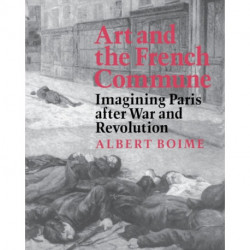 Art and the French Commune: Imagining Paris after War and Revolution