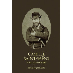 Camille Saint-Saens and His World