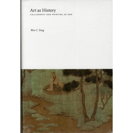 Art as History: Calligraphy and Painting as One