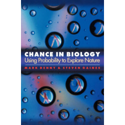 Chance in Biology: Using Probability to Explore Nature