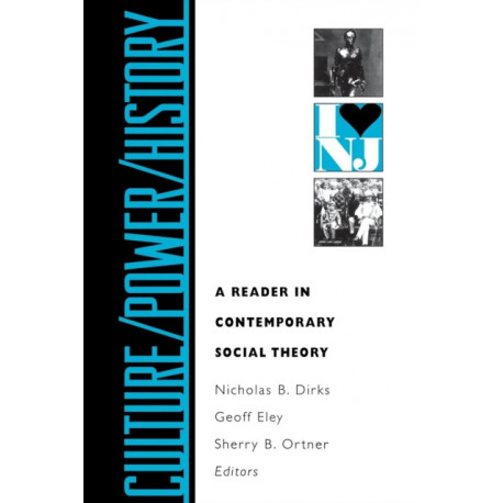 Culture/Power/History: A Reader in Contemporary Social Theory