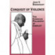 Conquest of Violence: The Gandhian Philosophy of Conflict. With a new epilogue by the author
