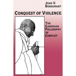 Conquest of Violence: The Gandhian Philosophy of Conflict. With a new epilogue by the author