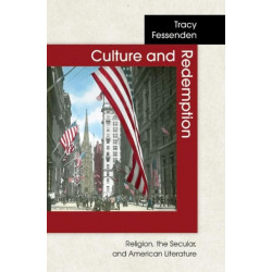 Culture and Redemption: Religion, the Secular, and American Literature