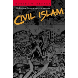 Civil Islam: Muslims and Democratization in Indonesia