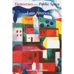 Democracy and the Public Space in Latin America