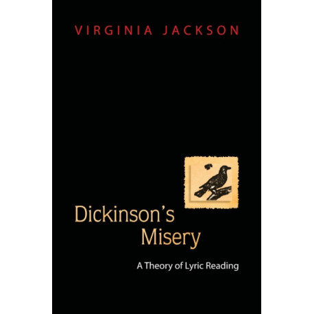 Dickinson's Misery: A Theory of Lyric Reading