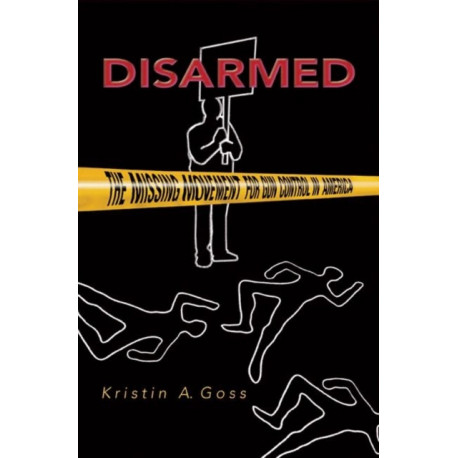 Disarmed: The Missing Movement for Gun Control in America