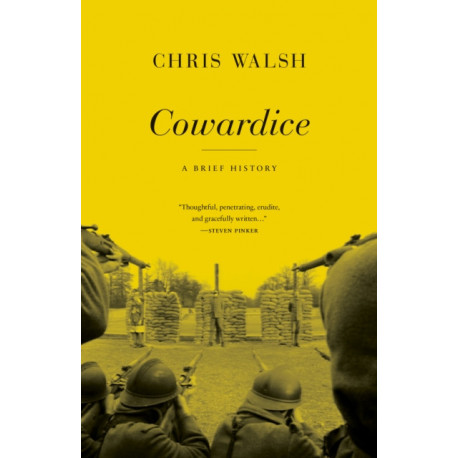 Cowardice: A Brief History