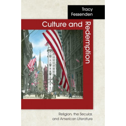 Culture and Redemption: Religion, the Secular, and American Literature