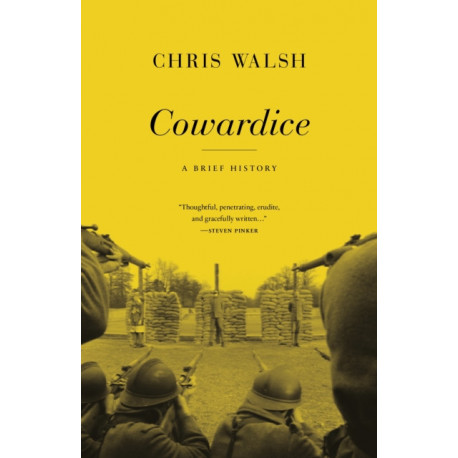 Cowardice: A Brief History