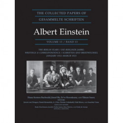 The Collected Papers of Albert Einstein, Volume 13: The Berlin Years: Writings & Correspondence, January 1922 - March 1923 - Documentary Edition