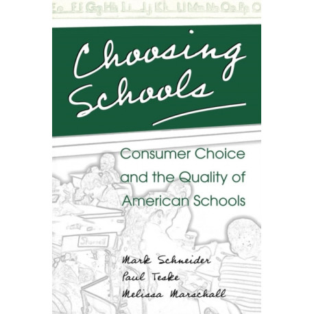 Choosing Schools: Consumer Choice and the Quality of American Schools