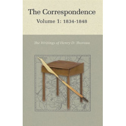 The Correspondence of Henry D. Thoreau: Volume 1: 1834 - 1848