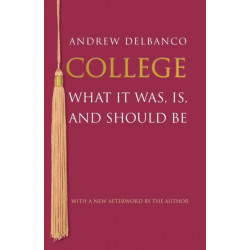 College: What It Was, Is, and Should Be - Updated Edition