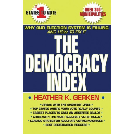 The Democracy Index: Why Our Election System Is Failing and How to Fix It