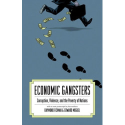 Economic Gangsters: Corruption, Violence, and the Poverty of Nations
