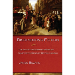 Disorienting Fiction: The Autoethnographic Work of Nineteenth-Century British Novels