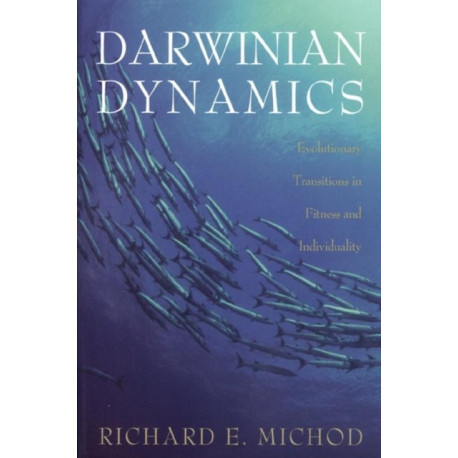 Darwinian Dynamics: Evolutionary Transitions in Fitness and Individuality