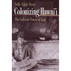 Colonizing Hawai'i: The Cultural Power of Law