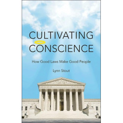 Cultivating Conscience: How Good Laws Make Good People