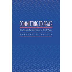 Committing to Peace: The Successful Settlement of Civil Wars