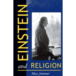 Einstein and Religion: Physics and Theology