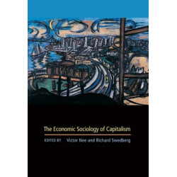 The Economic Sociology of Capitalism