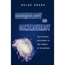 Cosmology and Controversy: The Historical Development of Two Theories of the Universe