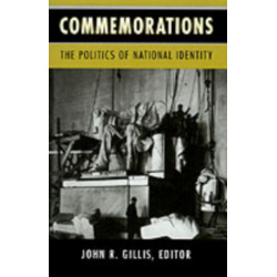 Commemorations: The Politics of National Identity