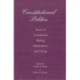 Constitutional Politics: Essays on Constitution Making, Maintenance, and Change