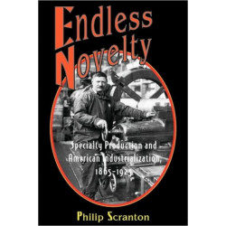 Endless Novelty: Specialty Production and American Industrialization, 1865-1925