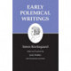 Early Polemical Writings: Early Polemical Writings