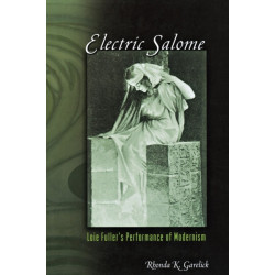 Electric Salome: Loie Fuller's Performance of Modernism