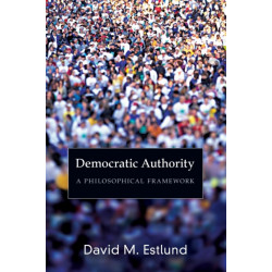 Democratic Authority: A Philosophical Framework