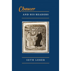 Chaucer and His Readers: Imagining the Author in Late-Medieval England