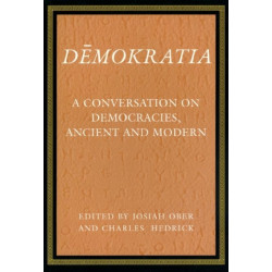 Demokratia: A Conversation on Democracies, Ancient and Modern