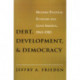 Debt, Development, and Democracy: Modern Political Economy and Latin America, 1965-1985