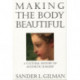 Making the Body Beautiful: A Cultural History of Aesthetic Surgery