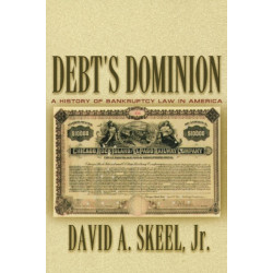 Debt's Dominion: A History of Bankruptcy Law in America