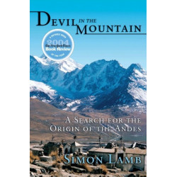 Devil in the Mountain: A Search for the Origin of the Andes