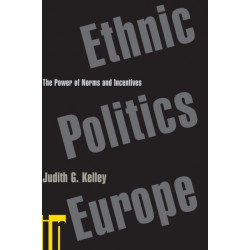 Ethnic Politics in Europe: The Power of Norms and Incentives
